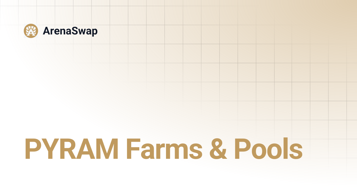 PYRAM Farms & Pools | ArenaSwap